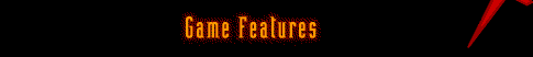 Game Features